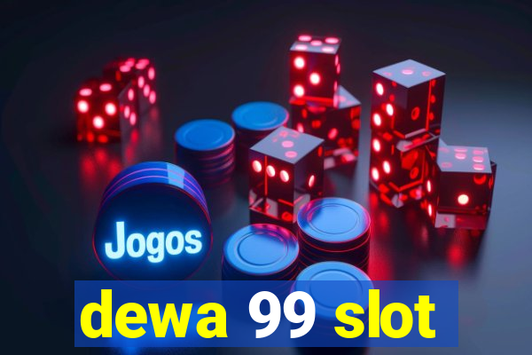 dewa 99 slot