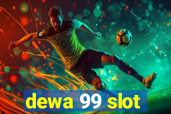 dewa 99 slot