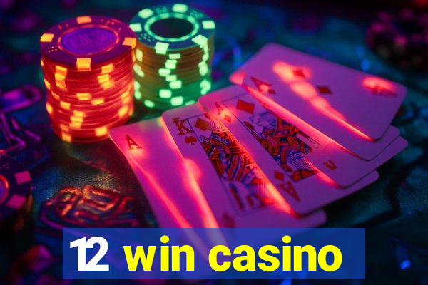 12 win casino