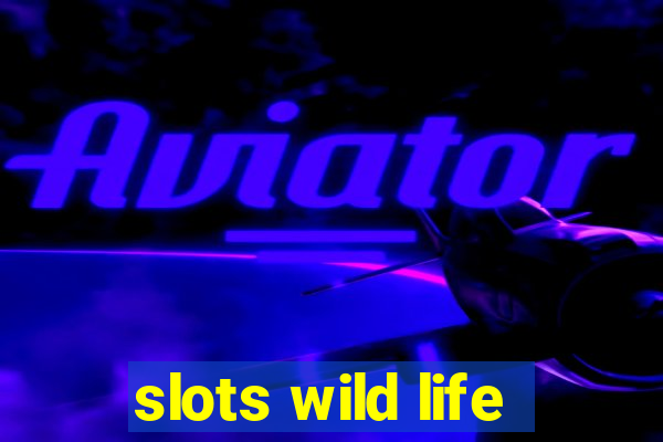 slots wild life