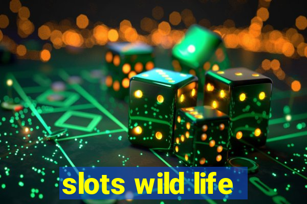 slots wild life