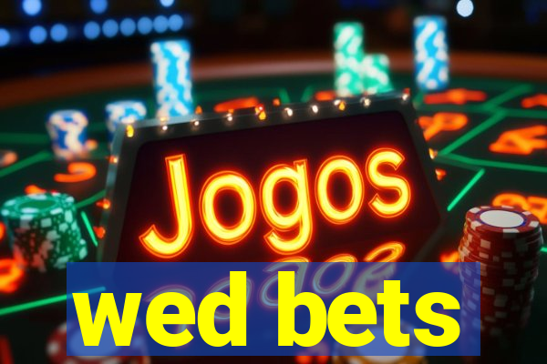 wed bets