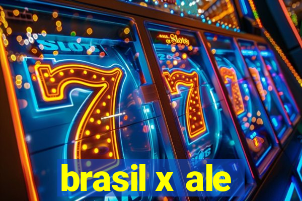 brasil x ale