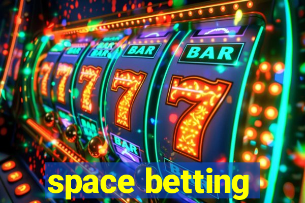 space betting