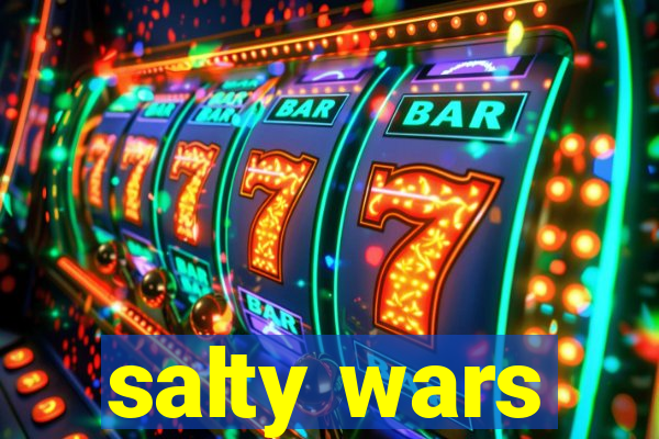 salty wars