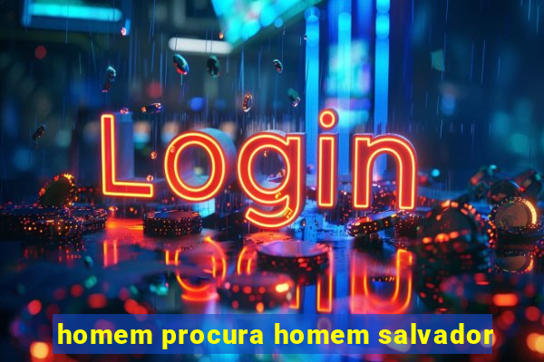 homem procura homem salvador