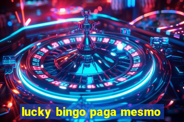 lucky bingo paga mesmo