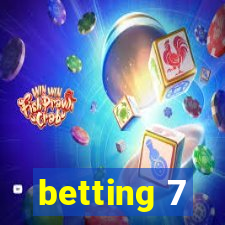 betting 7