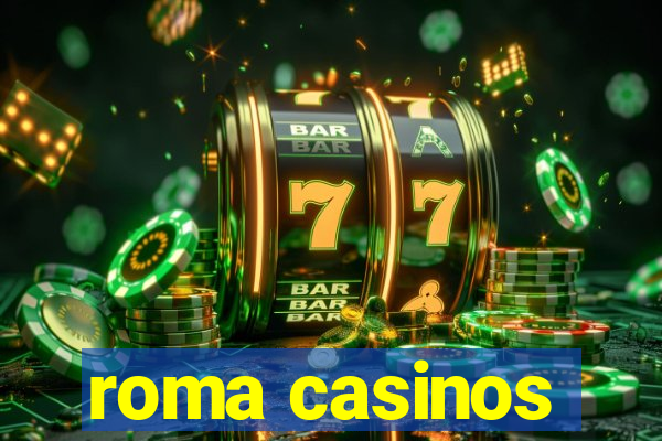 roma casinos