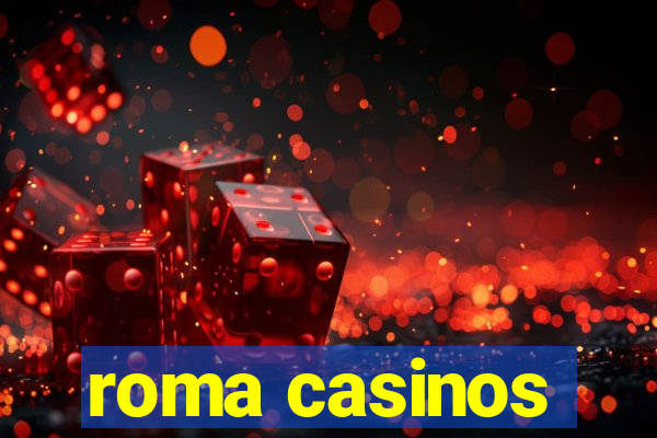 roma casinos