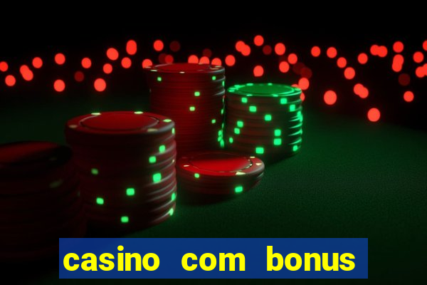 casino com bonus de registo sem deposito