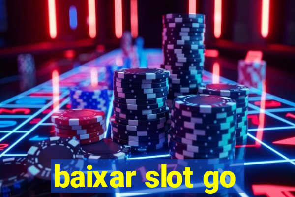 baixar slot go