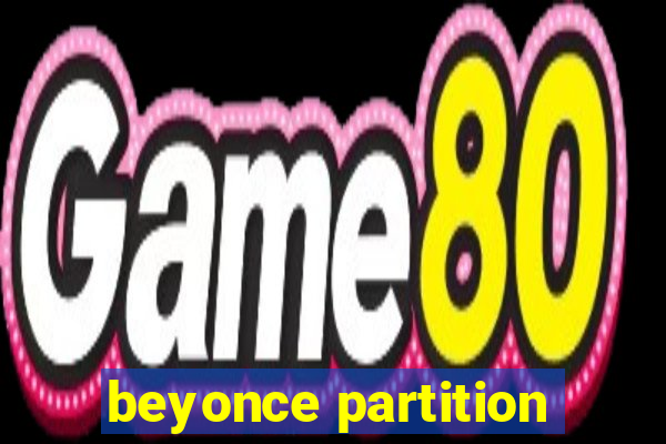 beyonce partition