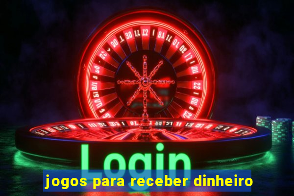 jogos para receber dinheiro