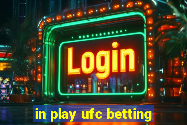 in play ufc betting