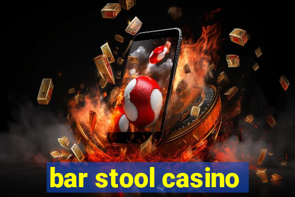 bar stool casino