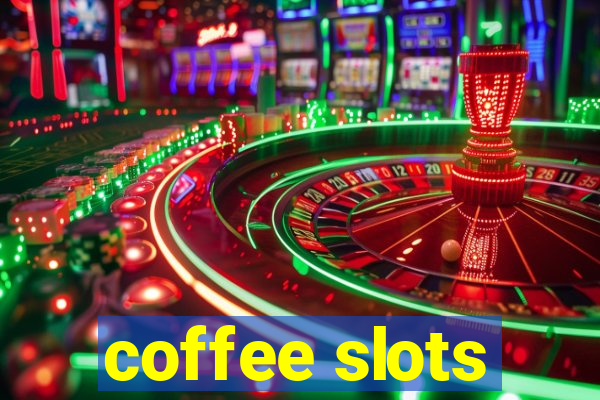 coffee slots