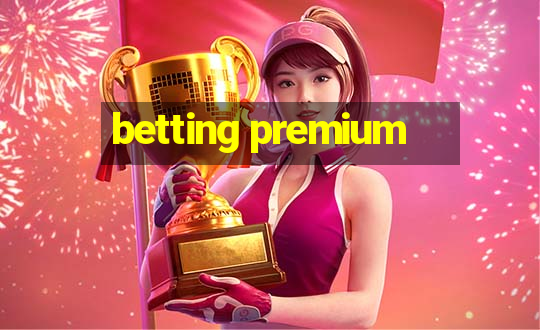 betting premium