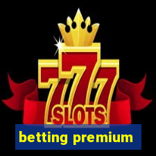 betting premium