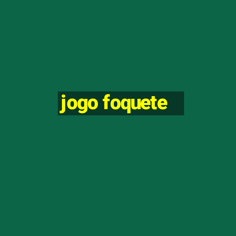 jogo foquete