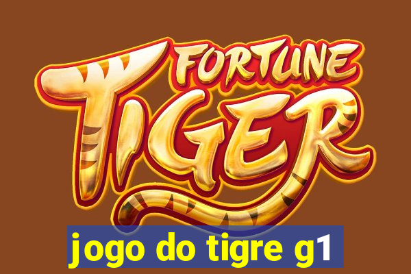 jogo do tigre g1