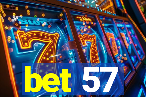 bet 57