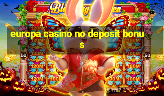 europa casino no deposit bonus