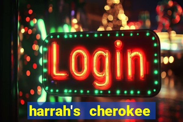 harrah's cherokee casino cherokee north carolina