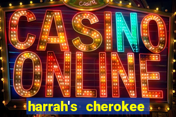 harrah's cherokee casino cherokee north carolina