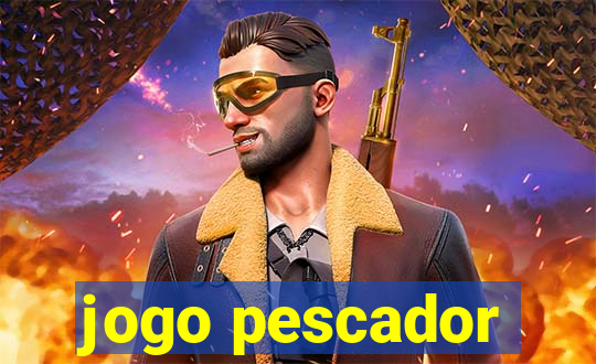 jogo pescador