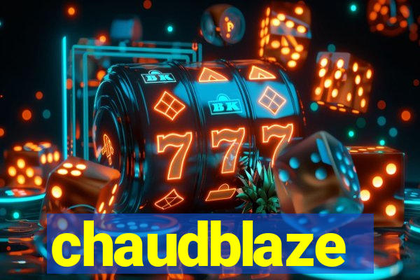 chaudblaze