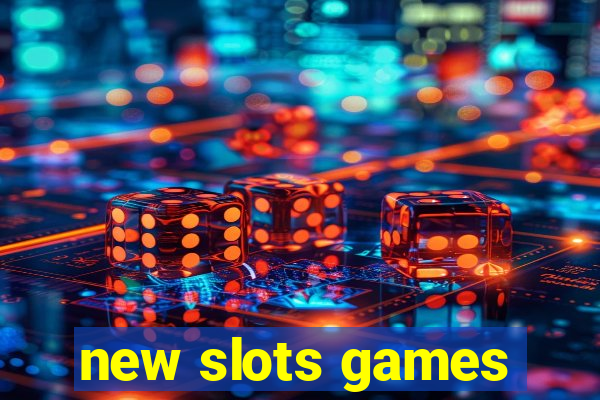 new slots games