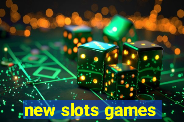 new slots games