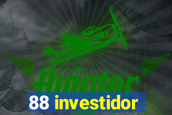 88 investidor