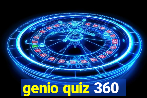 genio quiz 360