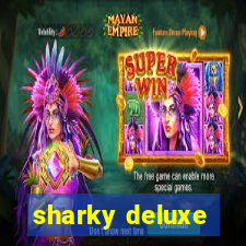 sharky deluxe