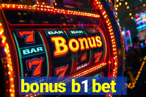 bonus b1 bet