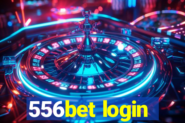 556bet login