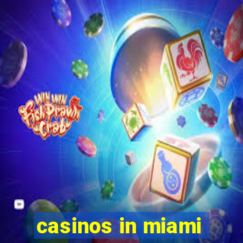 casinos in miami