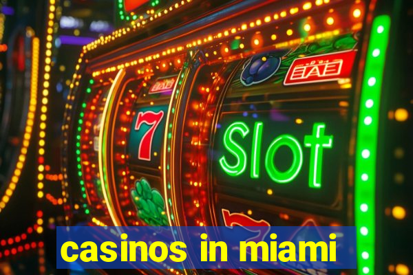 casinos in miami