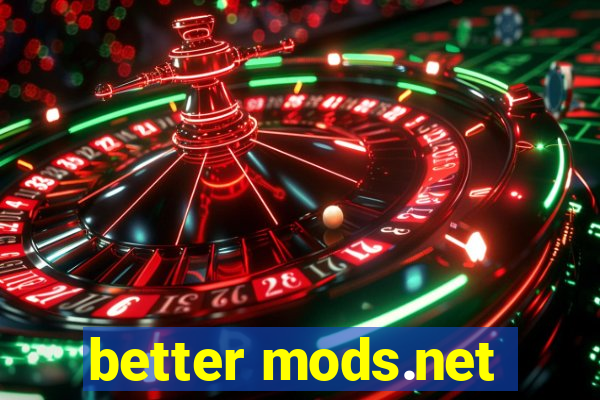 better mods.net