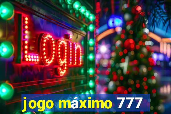 jogo máximo 777