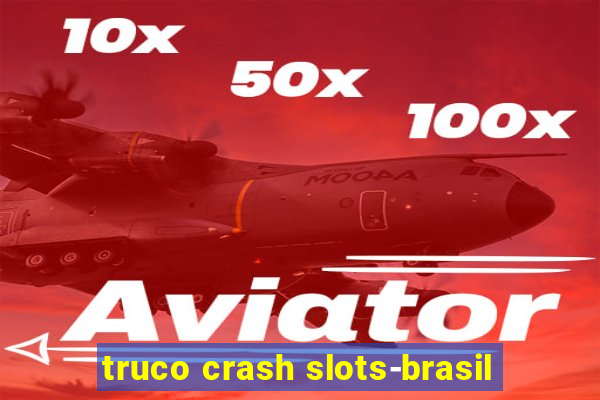 truco crash slots-brasil