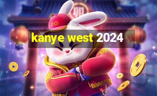 kanye west 2024