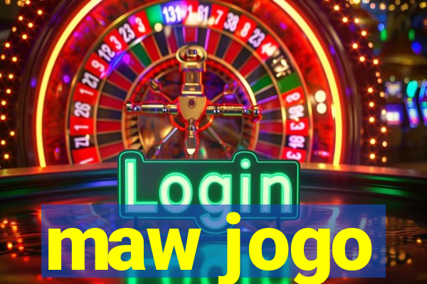 maw jogo