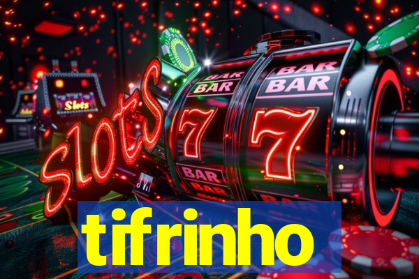 tifrinho