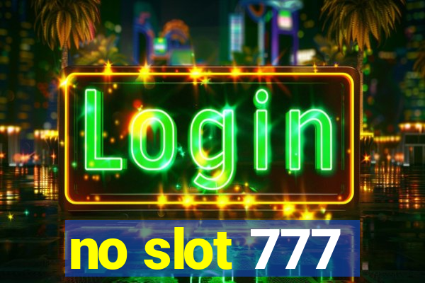 no slot 777