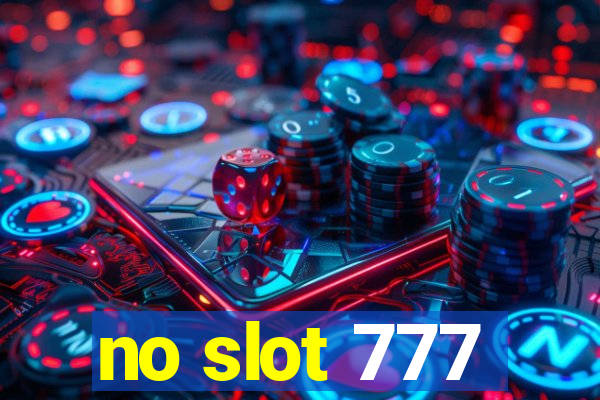 no slot 777