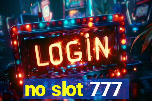 no slot 777