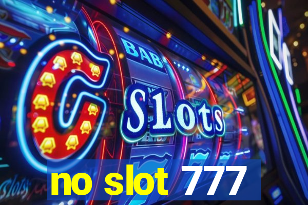 no slot 777